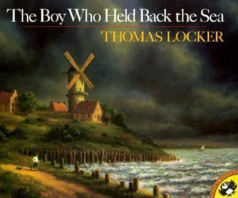 The Boy Who Held Back the Sea Paperback by Thomas Locker