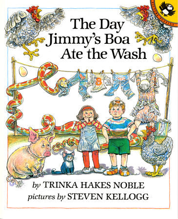 The Day Jimmy's Boa Ate the Wash TR by Trinka Noble; Illustrated by Steven Kellogg