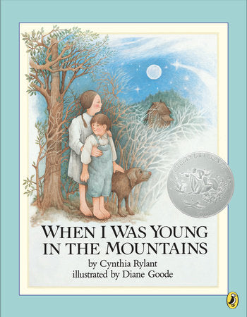 When I Was Young in the Mountains TR by Cynthia Rylant; Illustrated by Diane Goode