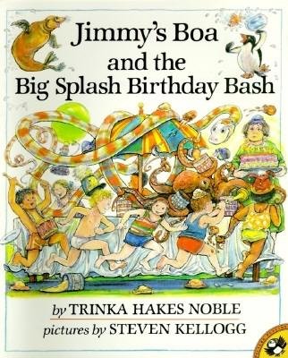 Jimmy's Boa and the Big Splash Birthday Bash Paperback by Trinka Noble; Illustrated by Steven Kellogg