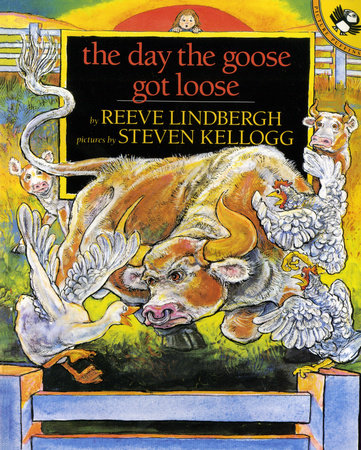 The Day the Goose Got Loose Paperback by Reeve Lindbergh; Illustrated by Steven Kellogg