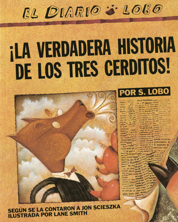 La verdadera historia de los tres cerditos Paperback by Jon Scieszka; Illustrated by Lane Smith; Translated by Maria Negroni
