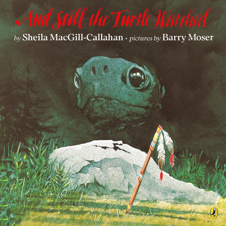 And Still the Turtle Watched Paperback by Sheila MacGill-Callahan