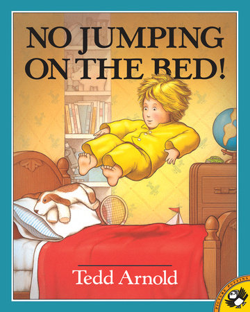 No Jumping on the Bed Paperback by Tedd Arnold