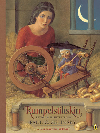 Rumpelstiltskin TR by Written by Brothers Grimm; Retold by Paul O. Zelinskly; Illustrated by Paul O. Zelinsky
