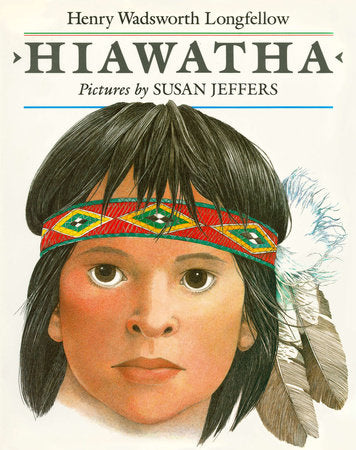 Hiawatha Paperback by Henry Longfellow; Illustrated by Susan Jeffers
