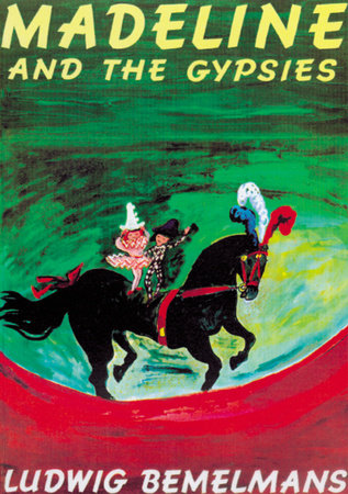 Madeline and the Gypsies TR by Ludwig Bemelmans