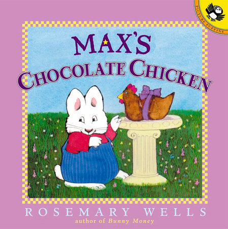 Max's Chocolate Chicken Paperback by Rosemary Wells