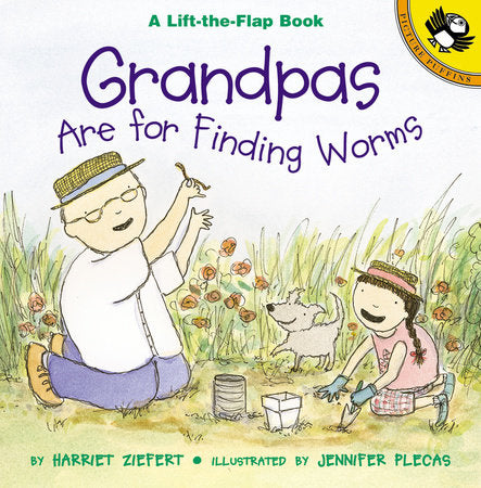Grandpas Are for Finding Worms Hardcover by Harriet Ziefert; Illustrated by Jennifer Plecas