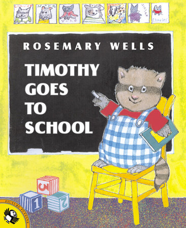 Timothy Goes to School Paperback by Rosemary Wells; Illustrated by Rosemary Wells