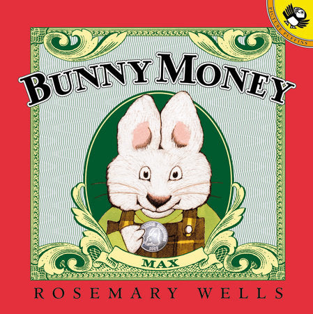 Bunny Money Paperback by Rosemary Wells; Illustrated by Rosemary Wells