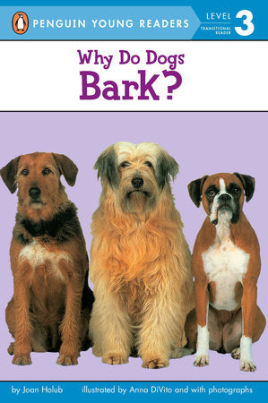Why Do Dogs Bark? Paperback by Joan Holub; Illustrated by Anna DiVito