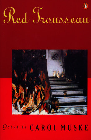 Red Trousseau Paperback by Carol Muske