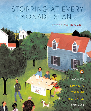 Stopping at Every Lemonade Stand Paperback by James Vollbracht