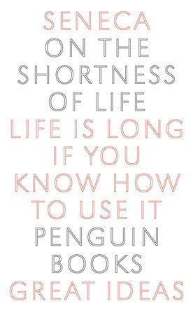 Great Ideas On the Shortness of Life Paperback by Seneca