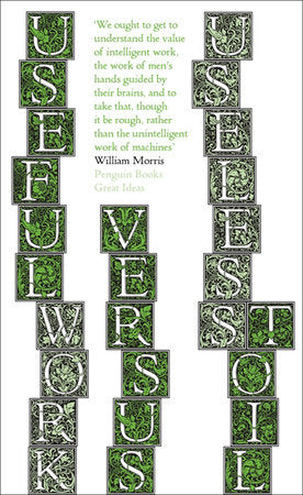 Great Ideas Useful Work V Useless Toil Paperback by William Morris