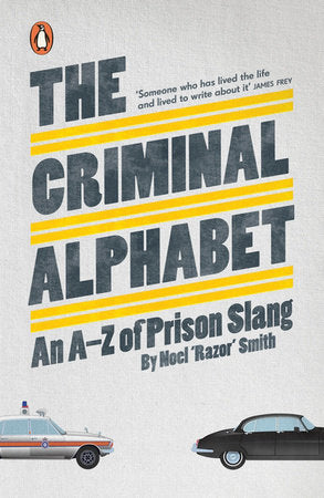 The Criminal Alphabet Paperback by Noel Razor Smith