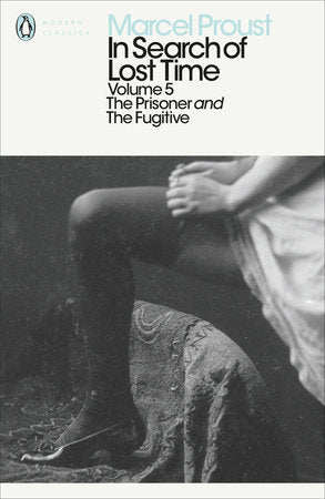 Modern Classics: In Search of Lost Time Volume 5 - Prisoner and the Fugiti Paperback by Marcel Proust;Chri Prendergast;Carol Clark