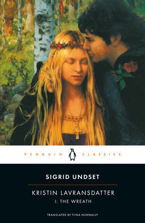 Kristin Lavransdatter, I: The Wreath Paperback by Sigrid Undset; Translated with an Introduction and Notes by Tiina Nunnally