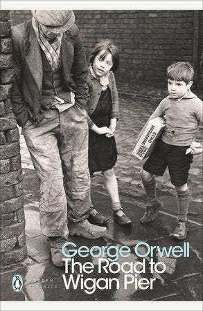 Modern Classics Road To Wigan Pier Paperback by George Orwell;Richard Hoggart