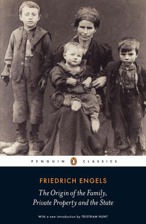 The Origin of the Family, Private Property and the State Paperback by Friedrich Engels