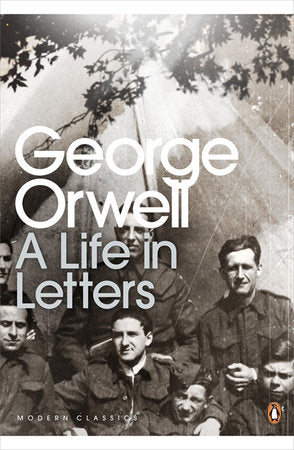 Modern Classics a Life in Letters Paperback by George Orwell