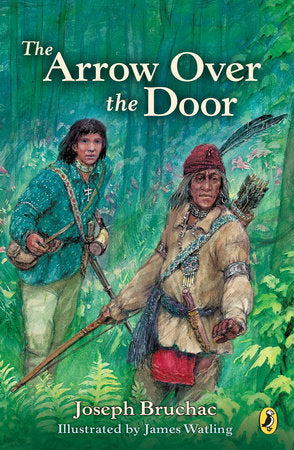 Arrow Over the Door Paperback by Joseph Bruchac; Illustrated by James Watling