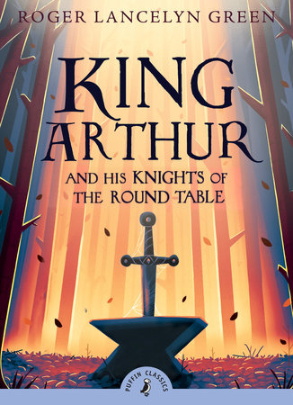 King Arthur and His Knights of the Round Table Paperback by Roger Lancelyn Green