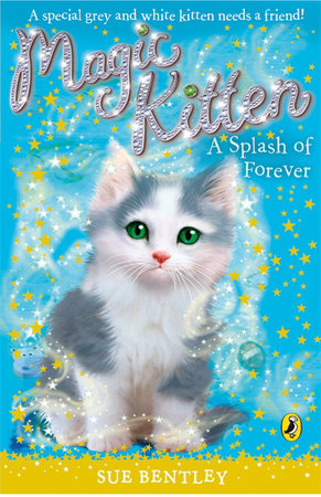 Magic Kitten #15 Splash of Forever Paperback by Sue Bentley