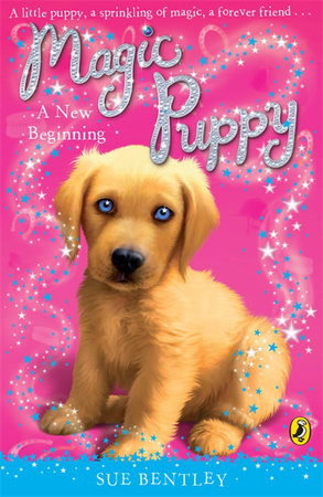 Magic Puppy #1 New Beginning Paperback by Sue Bentley