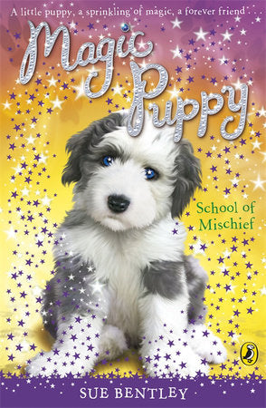 Magic Puppy #8 School of Mischief Paperback by Sue Bentley