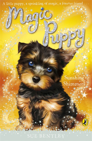 Magic Puppy Sunshine Shimmers Paperback by Sue Bentley
