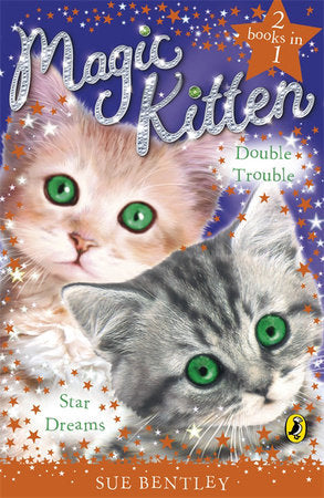 Magic Kitten Duos Star Dreams and Double Trouble Bind Up Paperback by Sue Bentley
