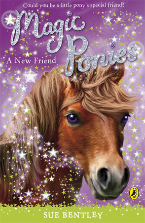 Magic Ponies a New Friend Paperback by Sue Bentley
