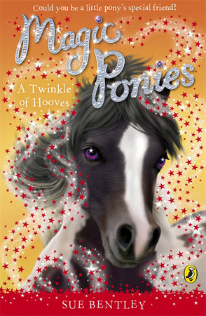 Magic Ponies a Twinkle of Hooves Paperback by Sue Bentley