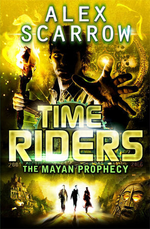 Timeriders the Mayan Prophecy Vol 8 Paperback by Alex Scarrow