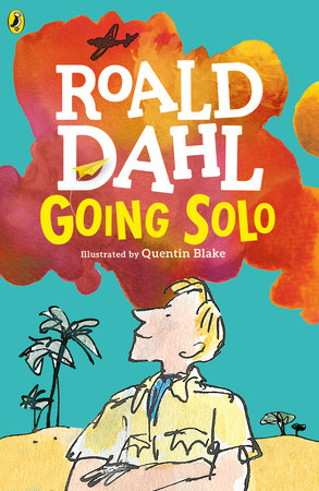 Going Solo Paperback by Roald Dahl; Quentin Blake