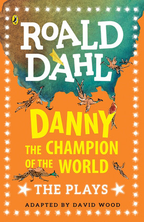 Danny the Champion of the World: Plays for Children Paperback by Roald Dahl