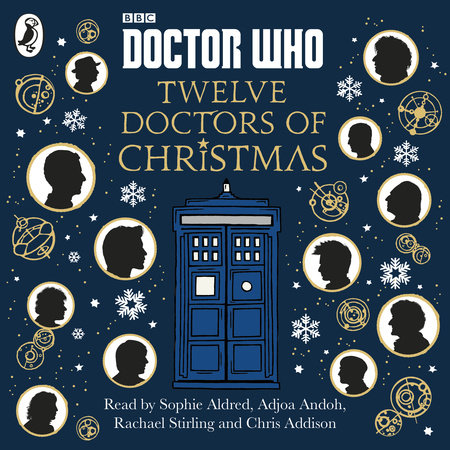 Doctor Who: Twelve Doctors of Christmas Audio by BBC - Read by Sophie Alfred, Adjoa Andoli, Rachael Stirling, and Chris Addison