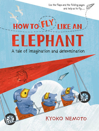 How to Fly Like An Elephant Paperback by Kyoko Nemoto