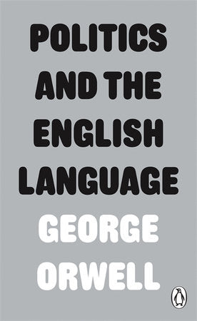 Penguin Classics Politics and the English Language Merchandise by George Orwell