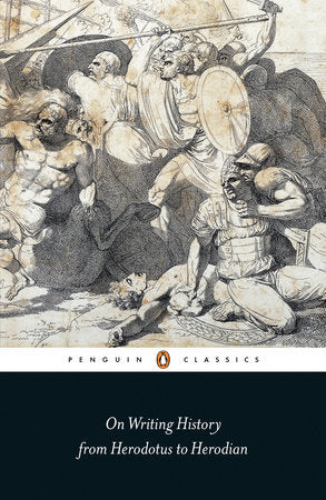 On Writing History from Herodotus to Herodian Paperback by Translated by John M. Marincola