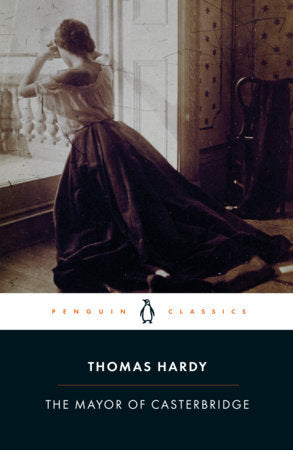 The Mayor of Casterbridge Paperback by Thomas Hardy; Edited with an Introduction and Notes by Keith Wilson