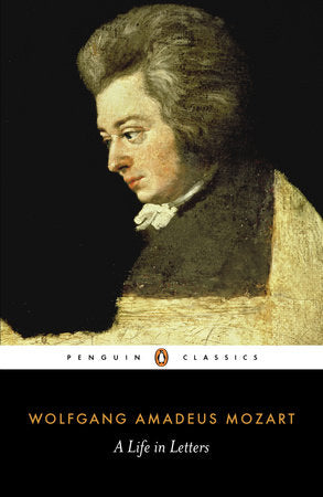 A Life in Letters Paperback by Wolfgang Amadeus Mozart