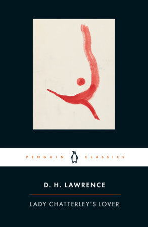 Lady Chatterley's Lover TR by D. H. Lawrence; Edited with Notes by Michael Squires; Introduction by Doris Lessing
