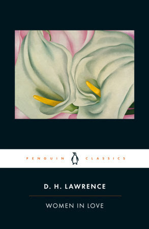Women in Love Paperback by D. H. Lawrence; Edited by David Farmer, Lindeth Vasey, and John Worthen; Introduction by Amit Chaudhuri; Notes by Mark Kinkead-Weekes