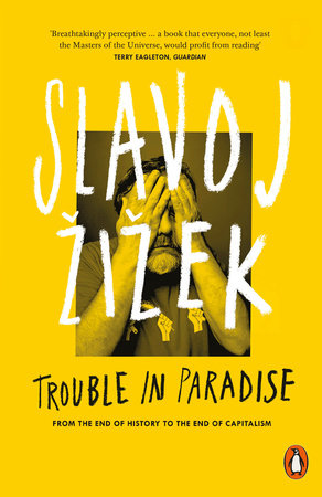 Trouble In Paradise Paperback by Slavoj Zizek