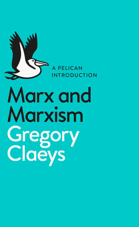 A Pelican Introduction: Marx and Marxism Paperback by Gregory Claeys