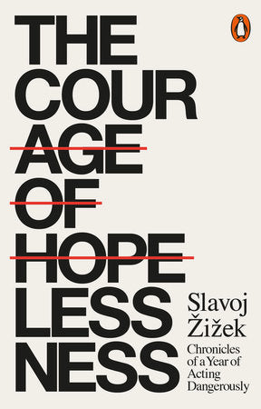 The Courage of Hopelessness Paperback by Slavoj Zizek