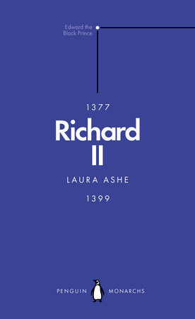 Richard II (Penguin Monarchs) Paperback by Laura Ashe